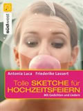 Tolle Sketche für Hochzeitsfeiern - Buch mit Gedichten und Liedern